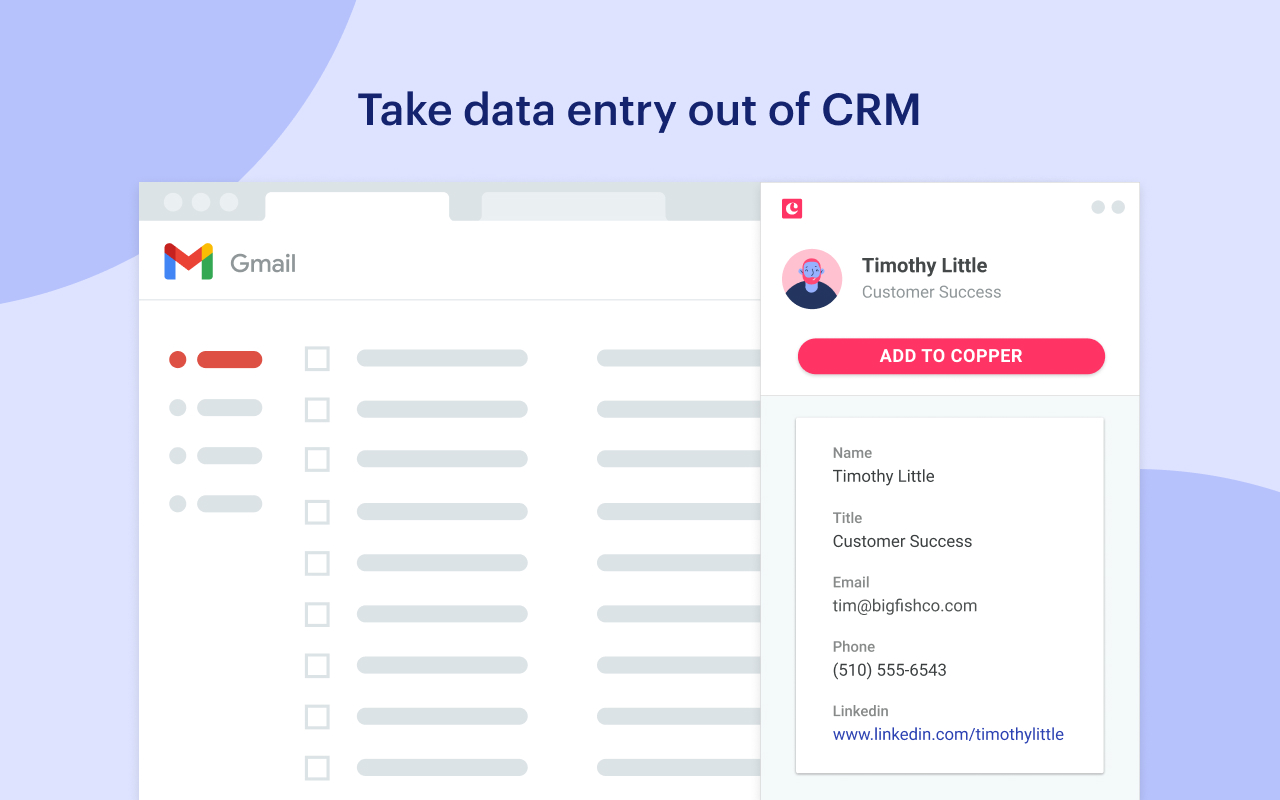 Seamless integration with your Gmail inbox means no time spent on data entry
