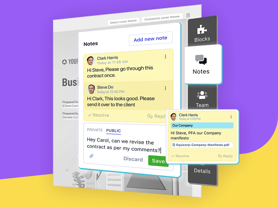 Add public and private notes
Have threaded conversations with all stakeholders on the document itself. Annotate text and add private comments for teammates. Switch to public notes to share with recipients. You can even add attachments with every note