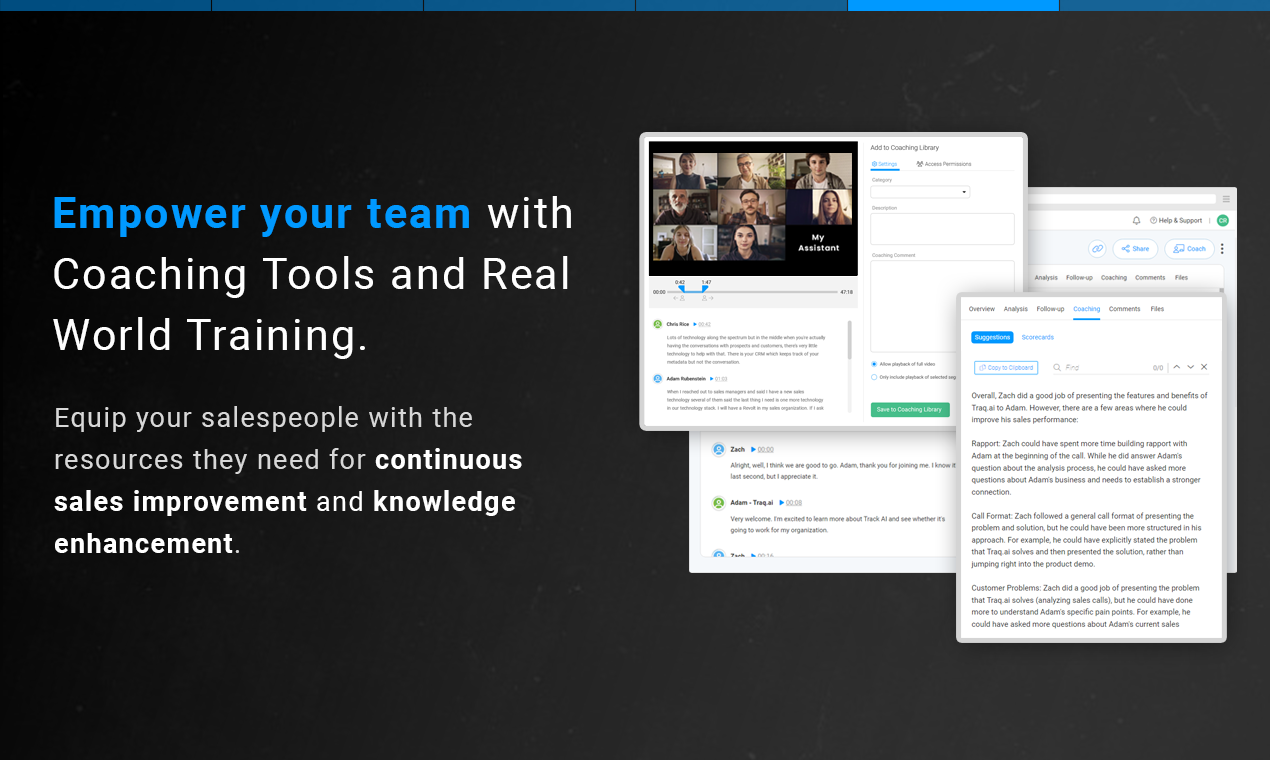 Empower your team with Coaching Tools and Real World Training. Equip your salespeople with the resources they need for continuous sales improvement and knowledge enhancement.