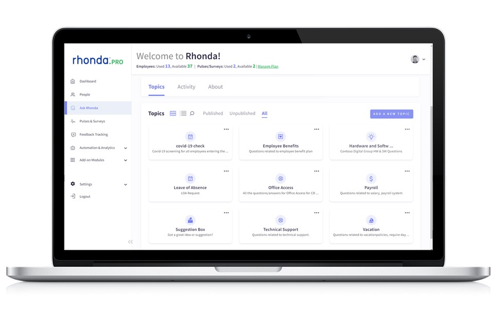 Ask Rhonda is a 24/7 "Answer Desk" which can automatically answer all those repetitive questions that employees ask frequently such as "where do I change my direct deposit?", "what is my vacation balance?" and many others that you can easily setup!