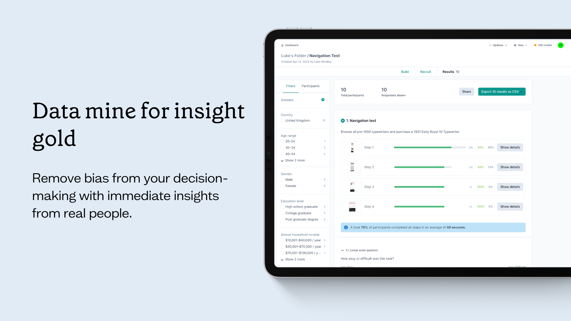 Get granular and actionable insights so you can improve user experiences.