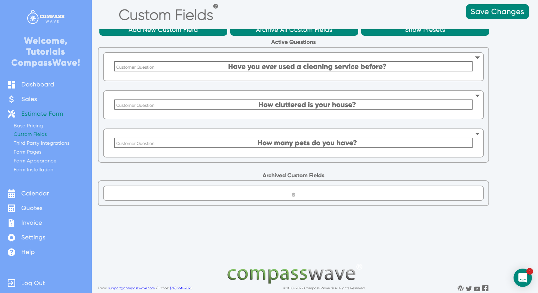 Custom Fields - This is where you will customize your questions and pricing to create collect and price information for estimates.