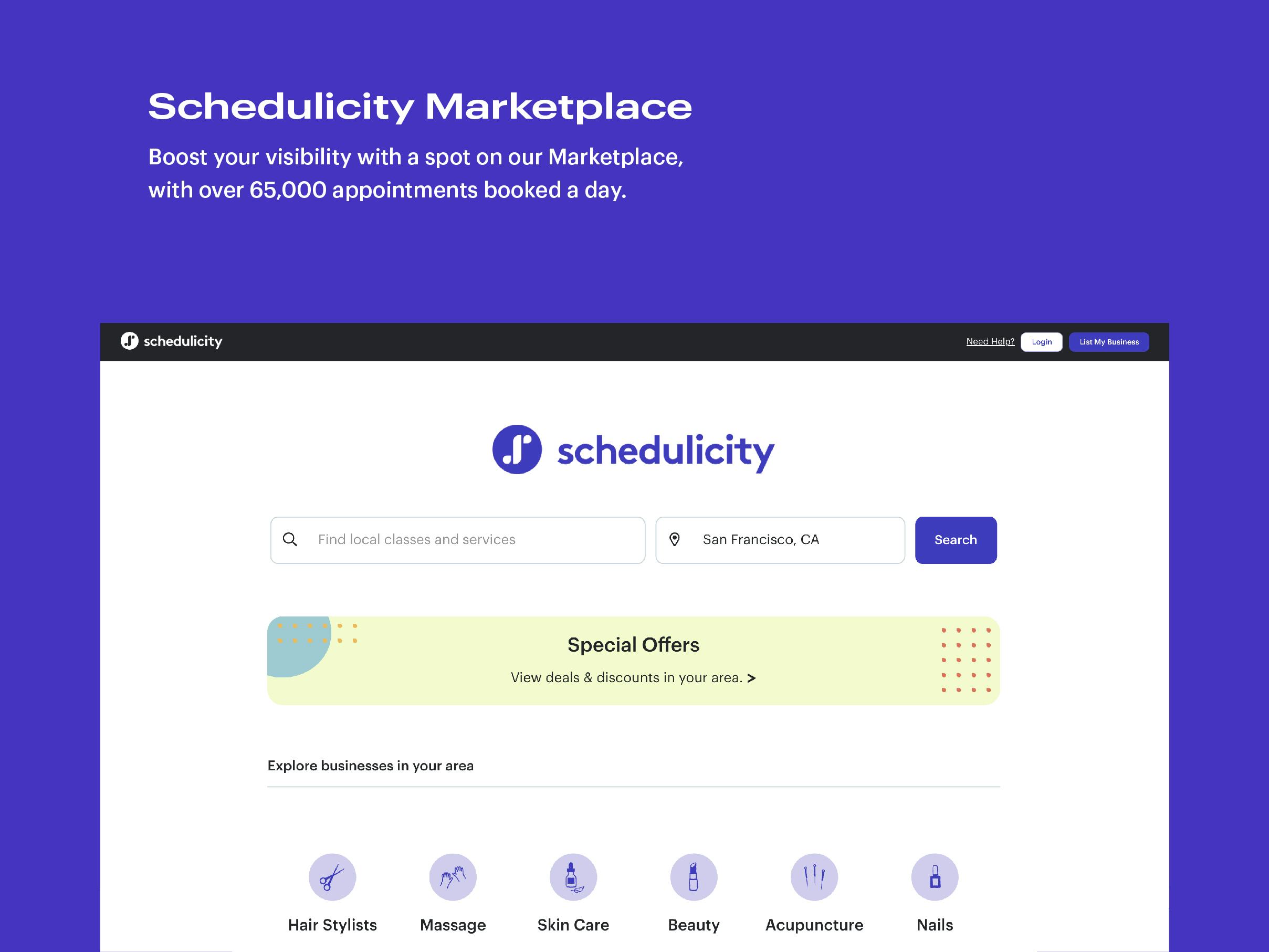Schedulicity Software - Schedulicity Marketplace: Boost your visibility with a spot on our Marketplace, with over 65,000 appointments booked a day.