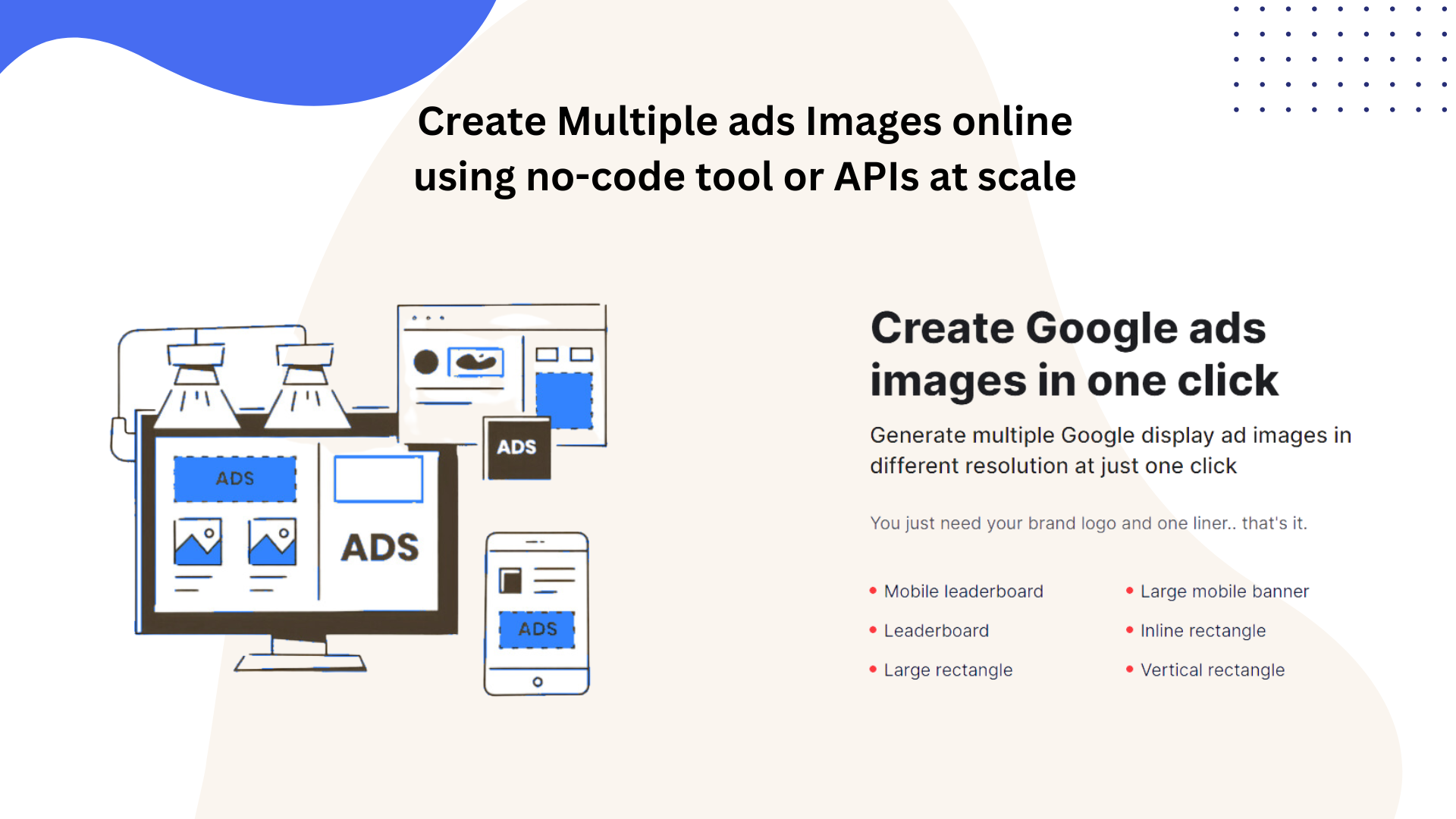 In a single click, you can generate multiple Google display ad images.