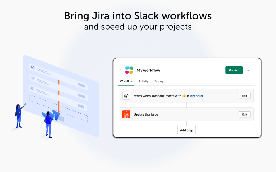 Jira Workflow Steps for Slack Software - Bring Jira into Slack workflows and speed up your projects. An illustration of two people carrying a Jira logo and bringing it onto Slack's Workflow Builder.