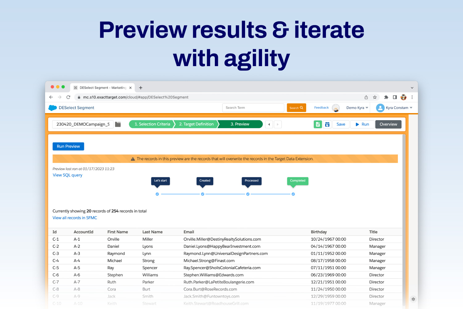 Preview results and iterate with agility