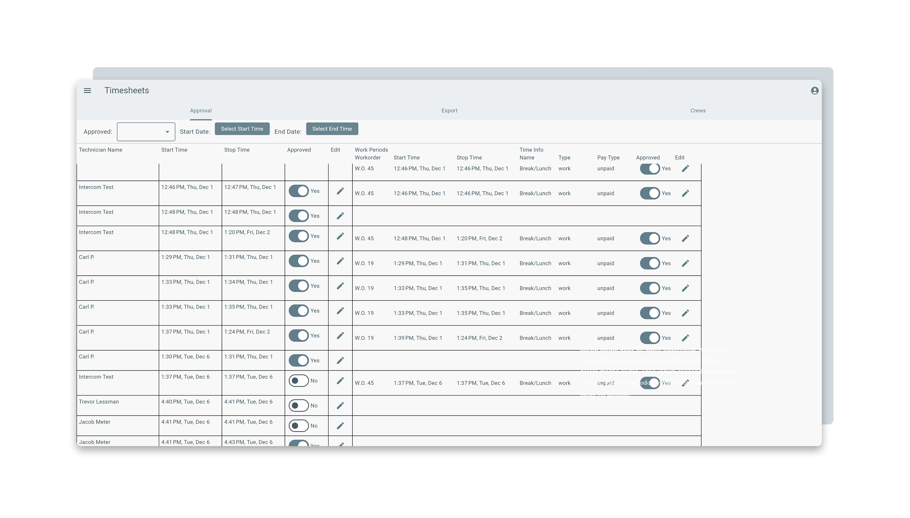 Time Tracking: Crew management to allow foreman to log time on behalf of entire crew. Run payroll based upon approved time. Support for custom work time types (driving, riding, working, inventory, surveying, break, lunch, etc)
