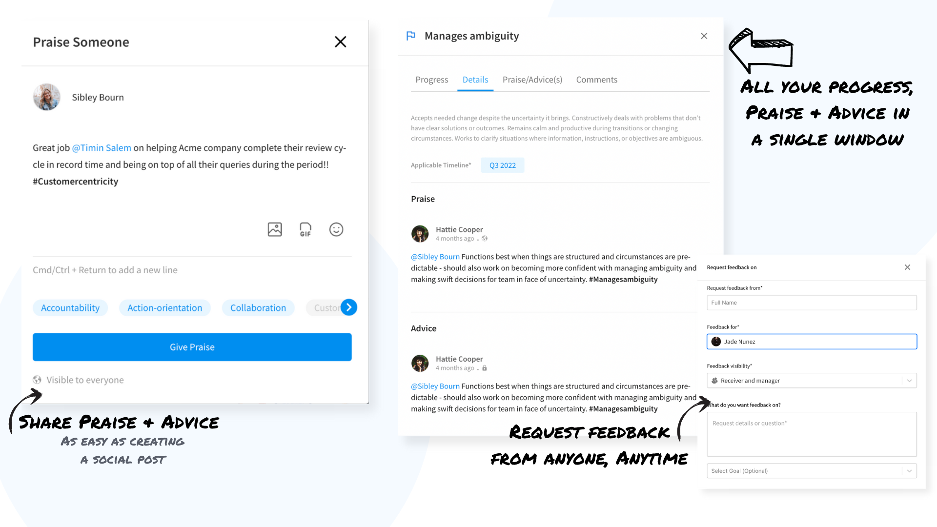Sharing feedback is now as easy as creating a social post where you can seek advice or receive praise from anyone, anytime instantaneously in real-time. 