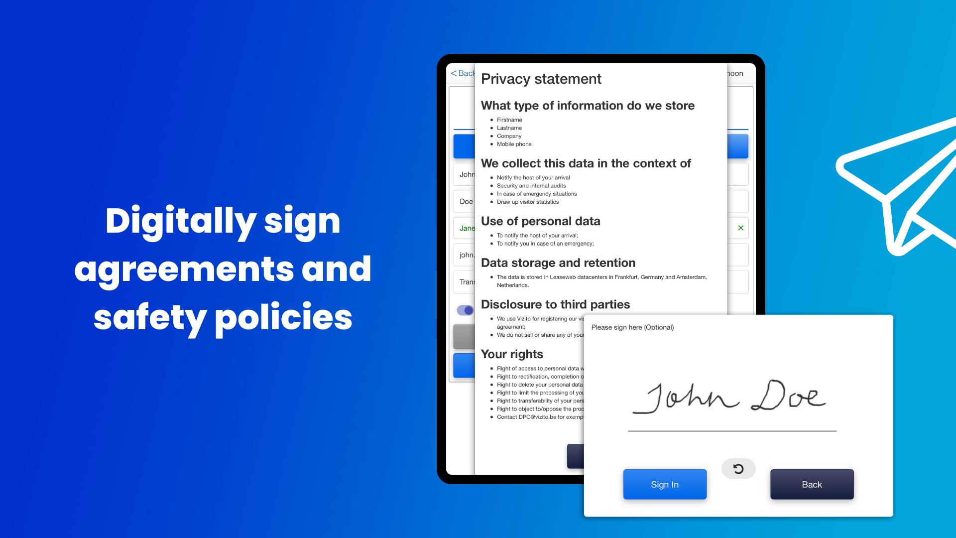Let your visitors sign your company agreements and policies on the tablet.