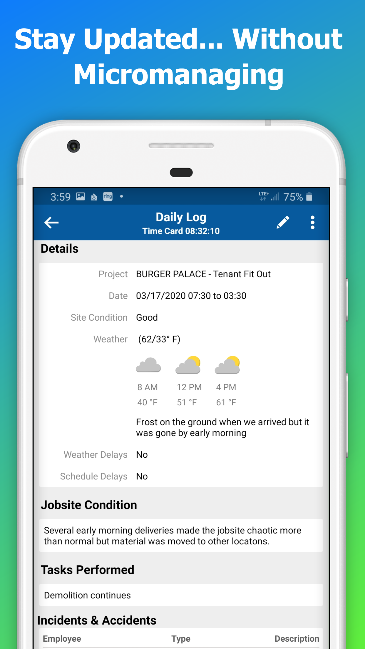 Contractor Foreman Software - Daily Logs allow your employees to create a work log of the jobsite, the work they performed, any issues, and who was where and when.  Stay informed - even when you are not around to ask.