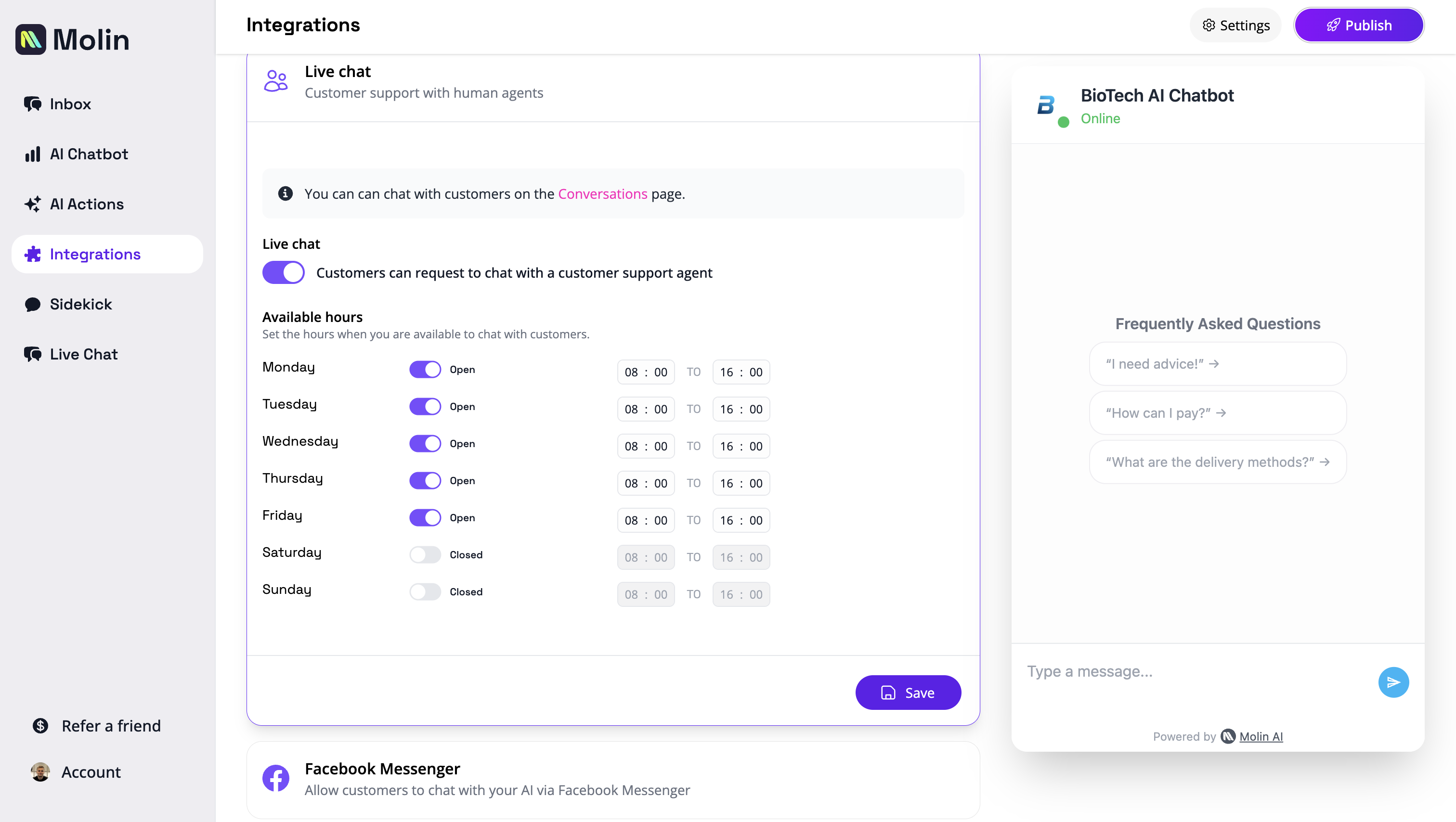 Molin Software - Live chat: Enable live chat when available, allowing Molin to forward customers to you. + Connect it to Facebook Messenger.