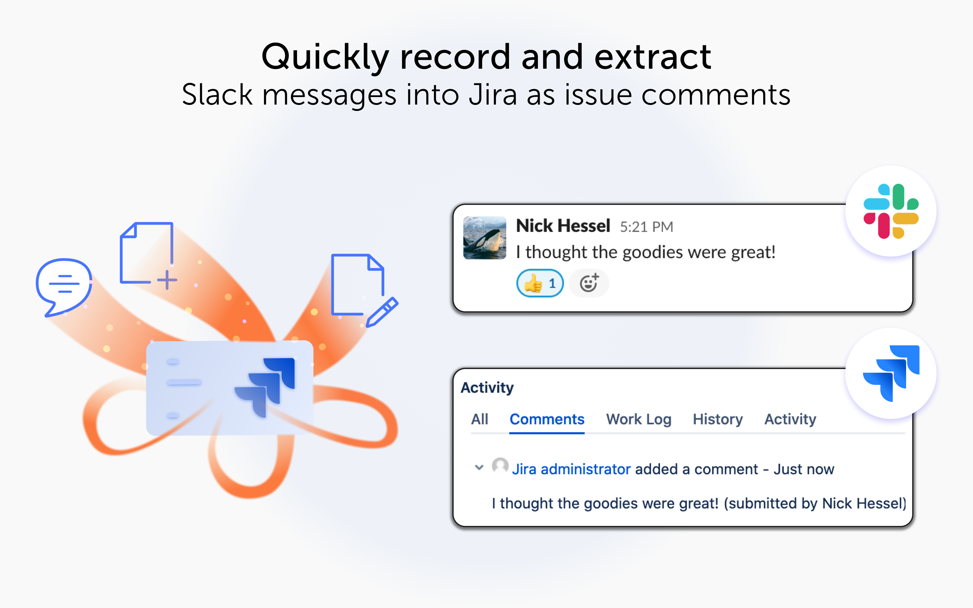 Quickly record and extract Slack messages into Jira as issue comments. Two screenshots next to each other, one of a Slack message, the other one of a Jira comment, the text content is the same.