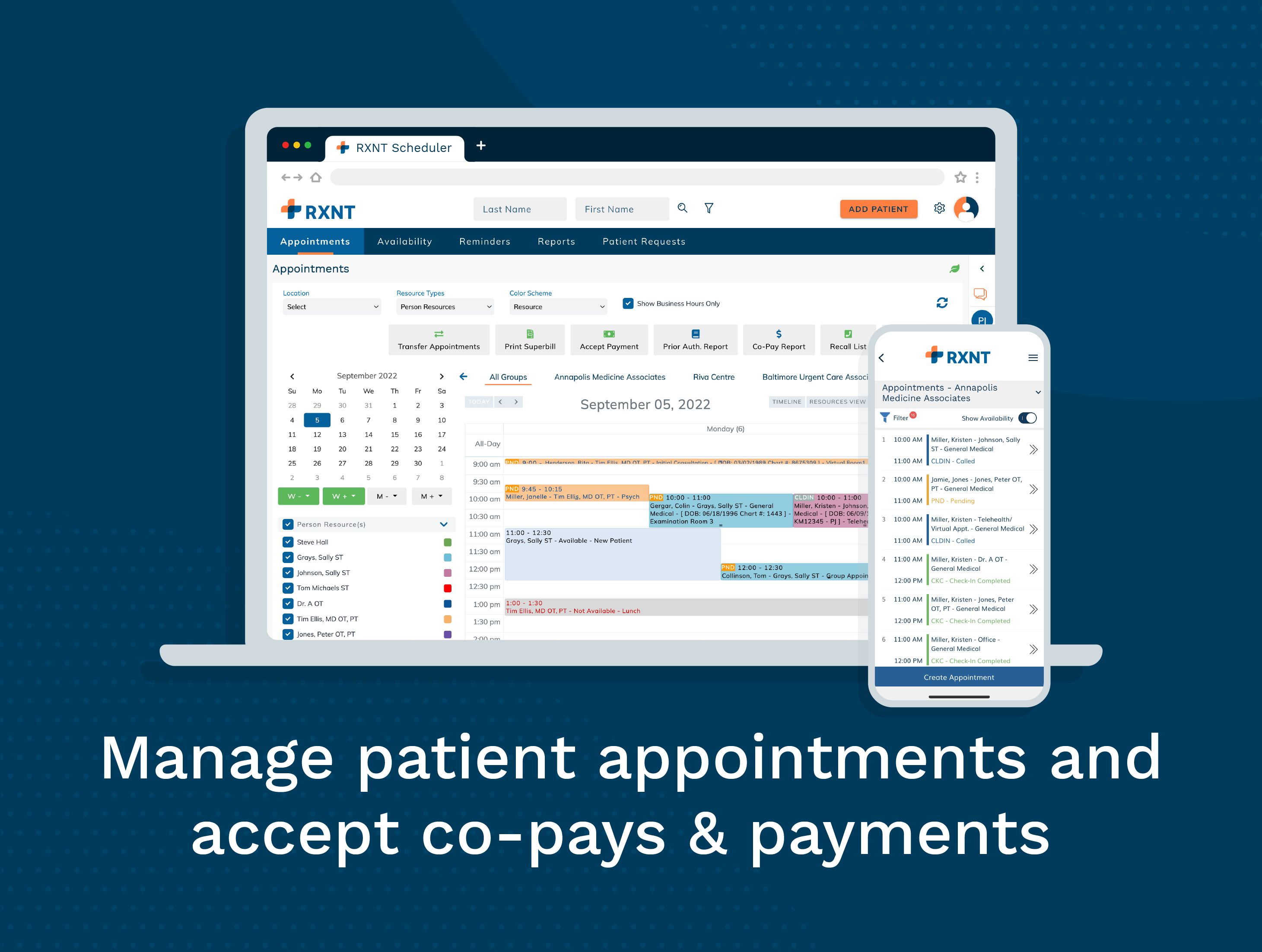 RXNT Practice Scheduling Software. Manage daily, weekly, and monthly patient appointments for providers and treatment rooms, track multiple locations, and accept co-pays & payments at check-in. Available for desktop, tablet, & mobile (iOS & Android).