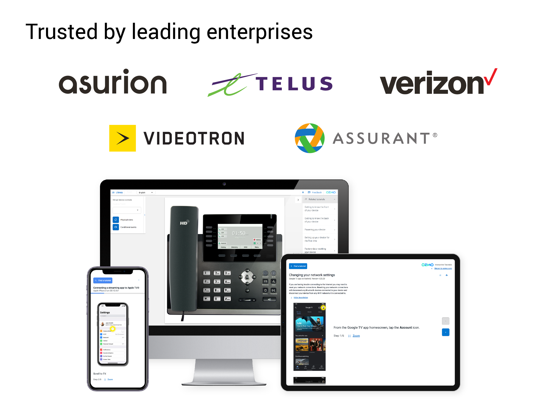 The Ozmo platform is trusted by leading enterprises such as Asurion, TELUS, Verizon Wireless, Videotron, Assurant and more. Discover how our customers trust Ozmo to deliver the highest quality support. 