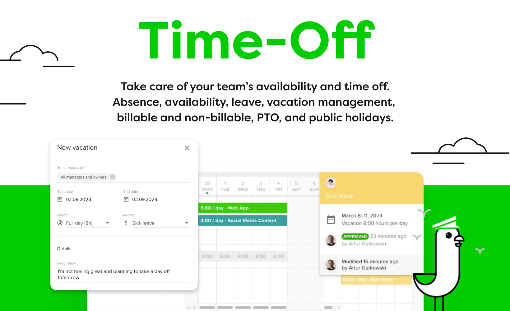 Take care of your team’s availability and time off.