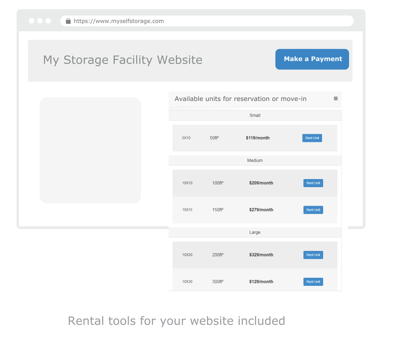 Easily build in rental tools directly onto your facility website without any website designing knowledge. Allow tenants to make payments, reserve units, or move into units.