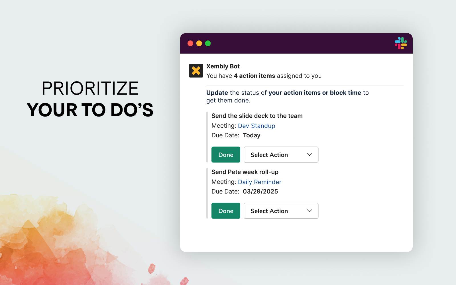 Prioritize your to-do's with automated Action Items from your meetings and Xembly's task management capabilities.