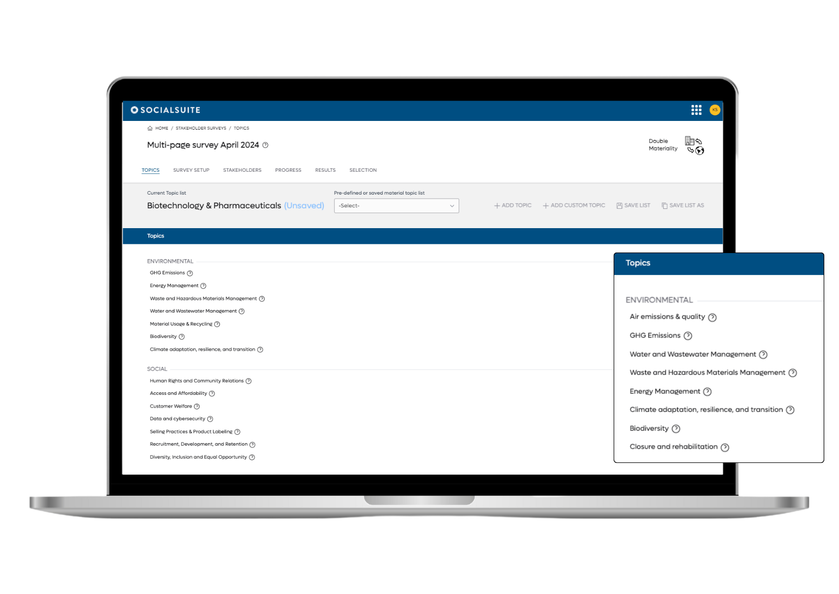 Pre-defined material topic lists developed from peer, industry, and competitive data and standardized frameworks (SASB, GRI, CSRD). Include extra customized topics or open-ended questions for more insight.