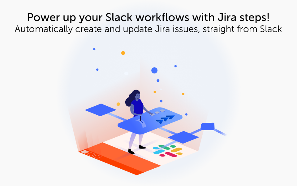Jira Workflow Steps for Slack Software - Power up your Slack workflow with Jira steps! Illustration of a lady working in Slack and interacting with a Jira workflow.