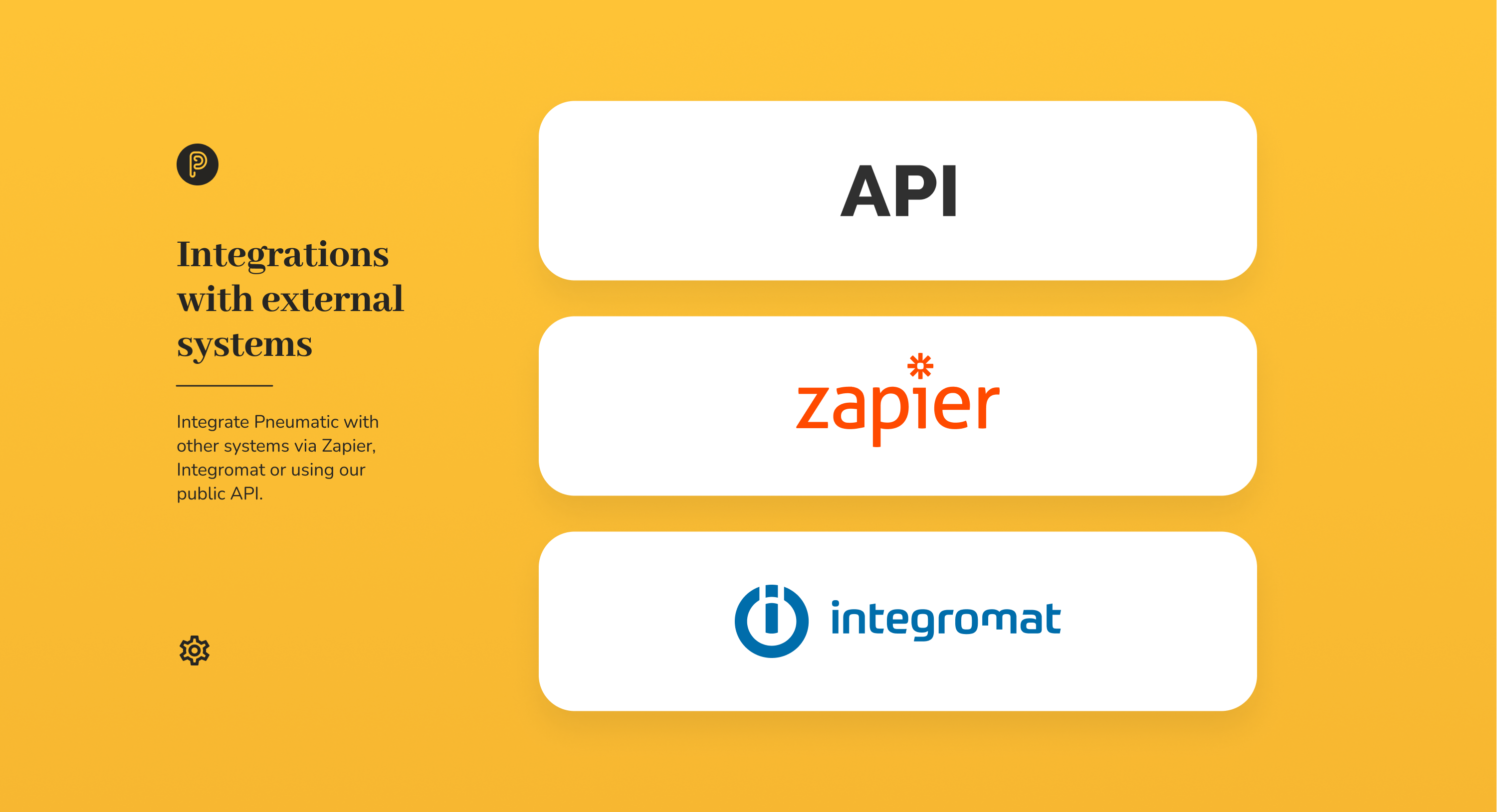 Integrate Pneumatic with many external systems via Zapier, Integromat or using our public API