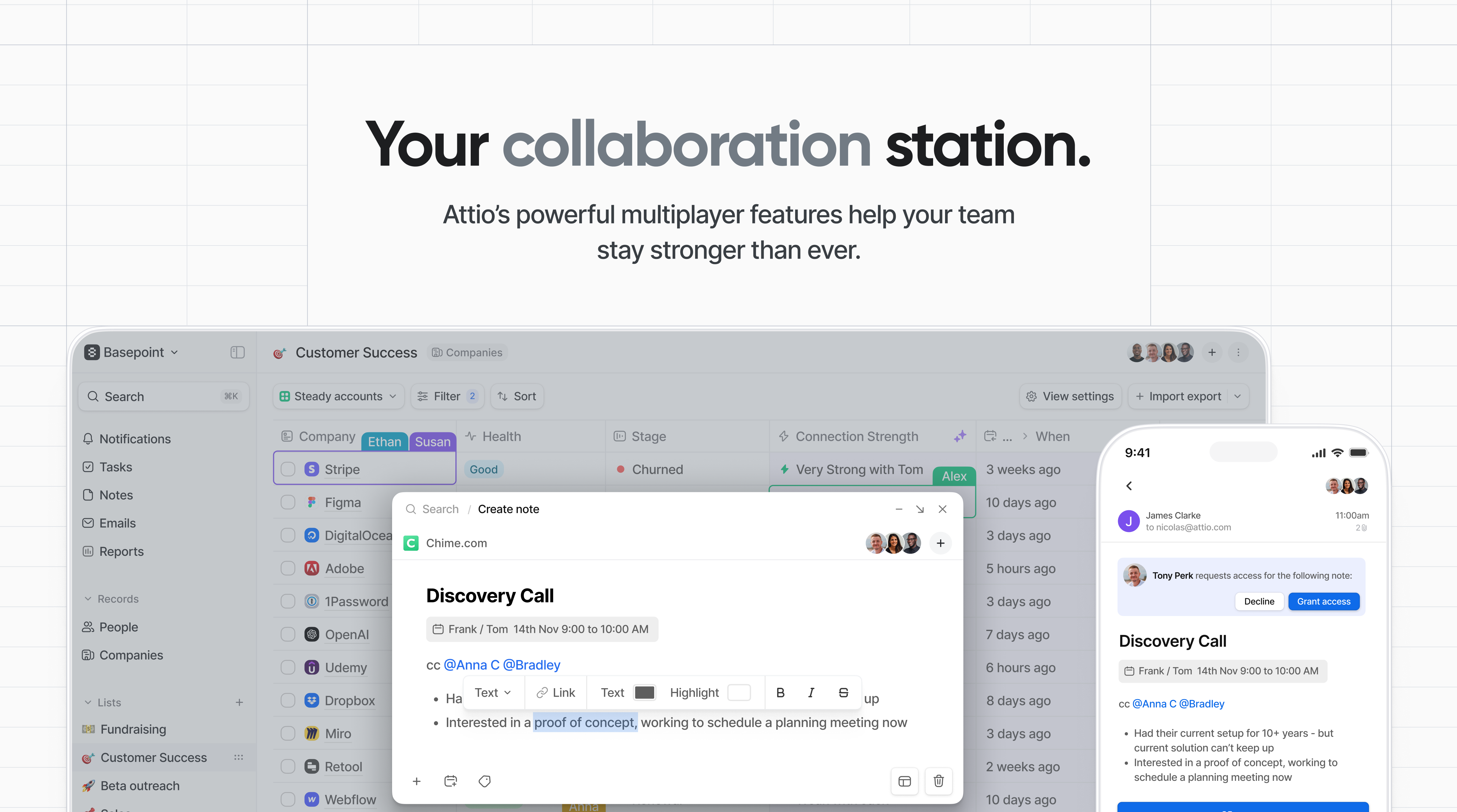 Your collaboration station: Attio’s powerful multiplayer features help your team stay stronger than ever.