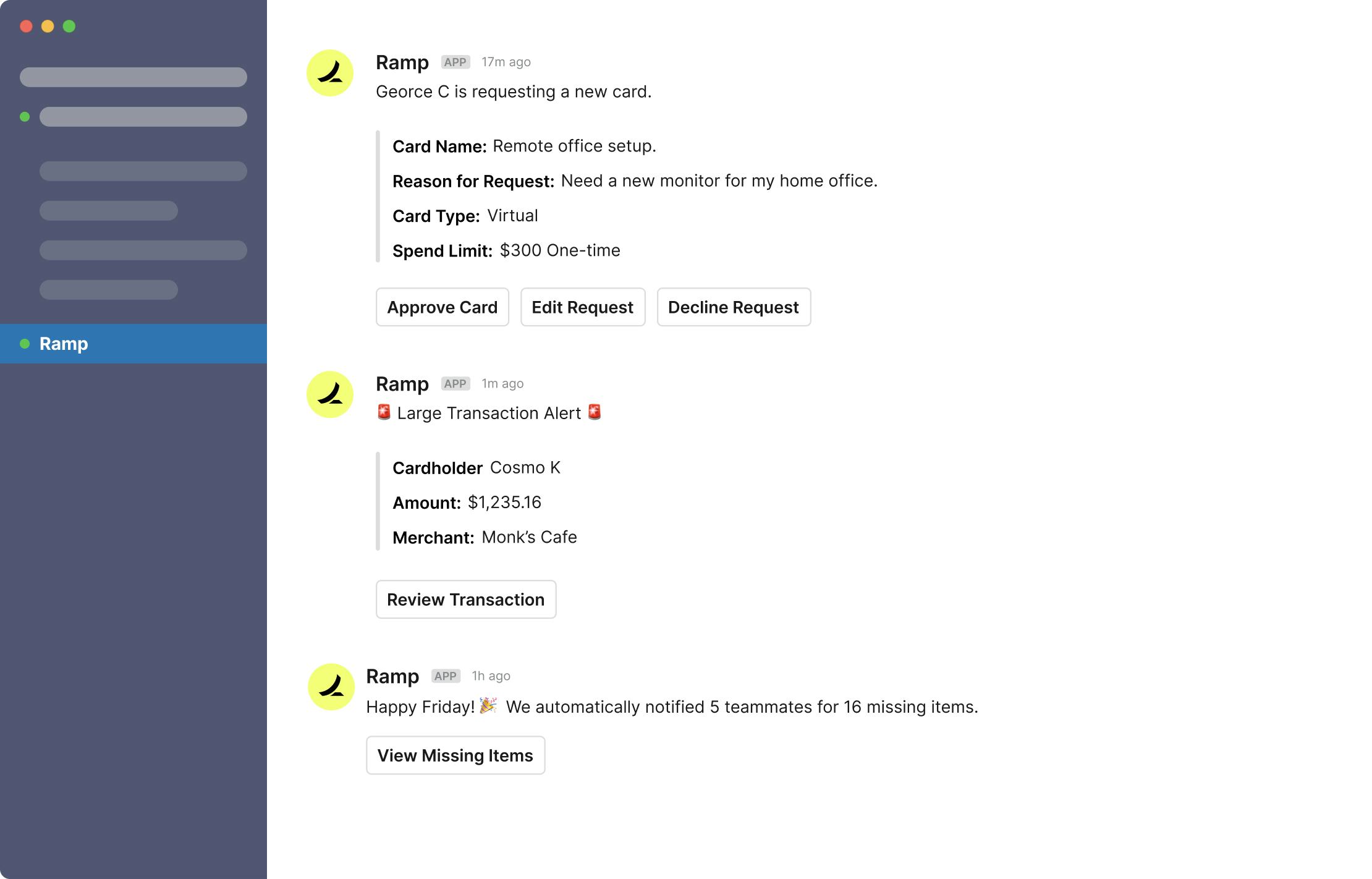Ramp Software - Our Slack integration allows you to issue cards, set limits, upload receipts, and more - all without leaving Slack.
