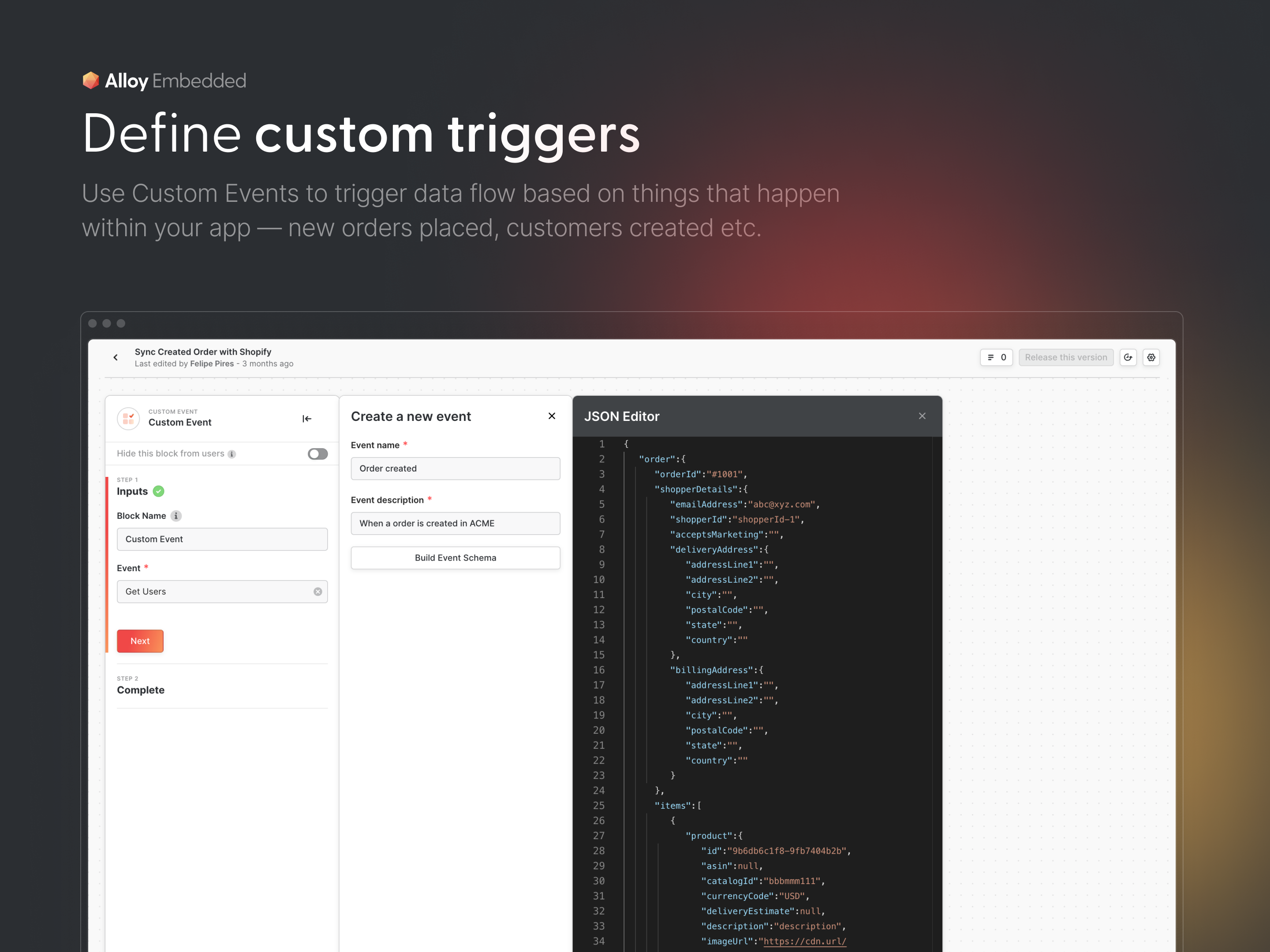 Use Custom Events to trigger data flow based on things that happen within your app — new orders placed, customers created etc.