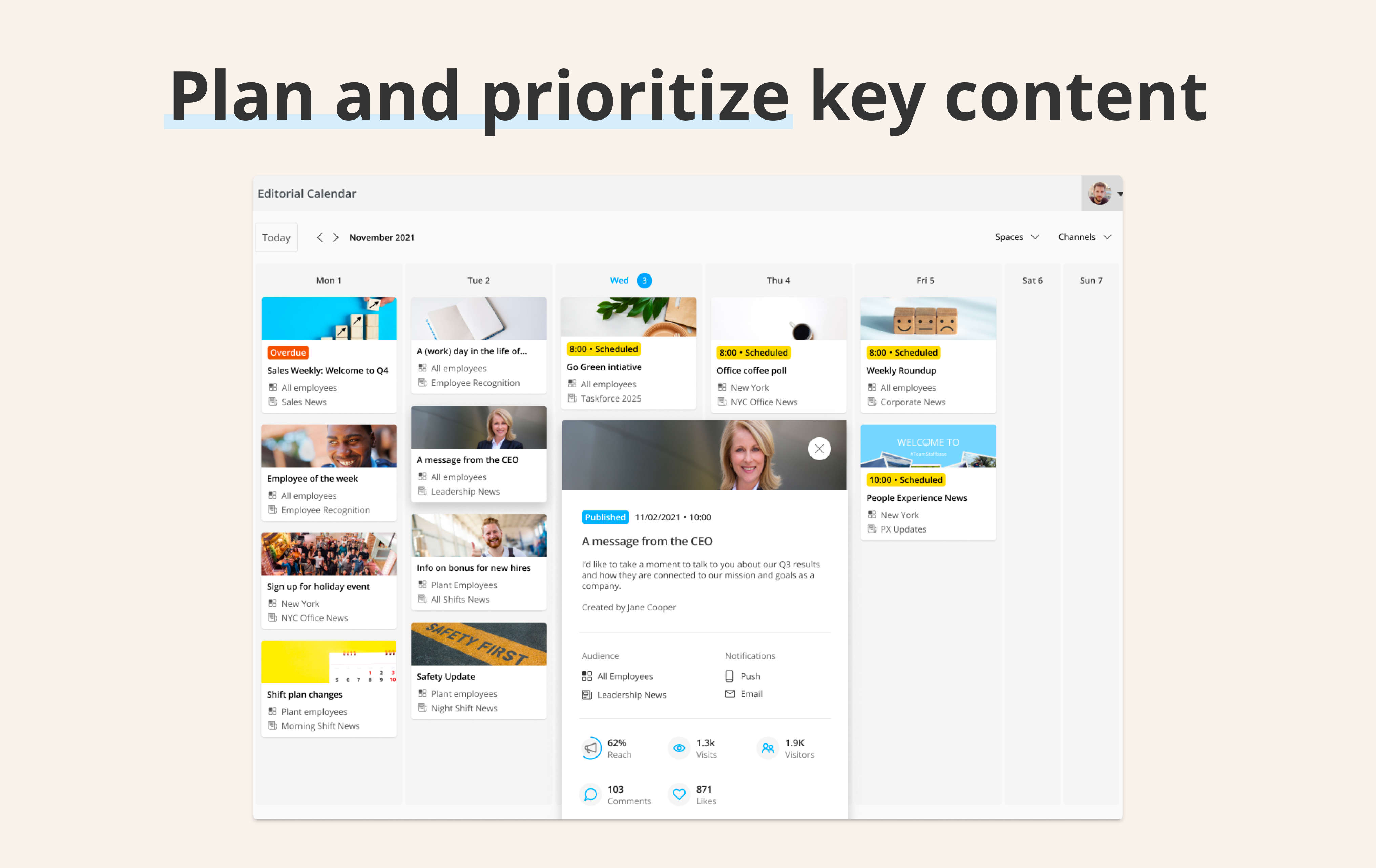 Strategize, plan, and publish all your content in one platform. Align messages across channels.