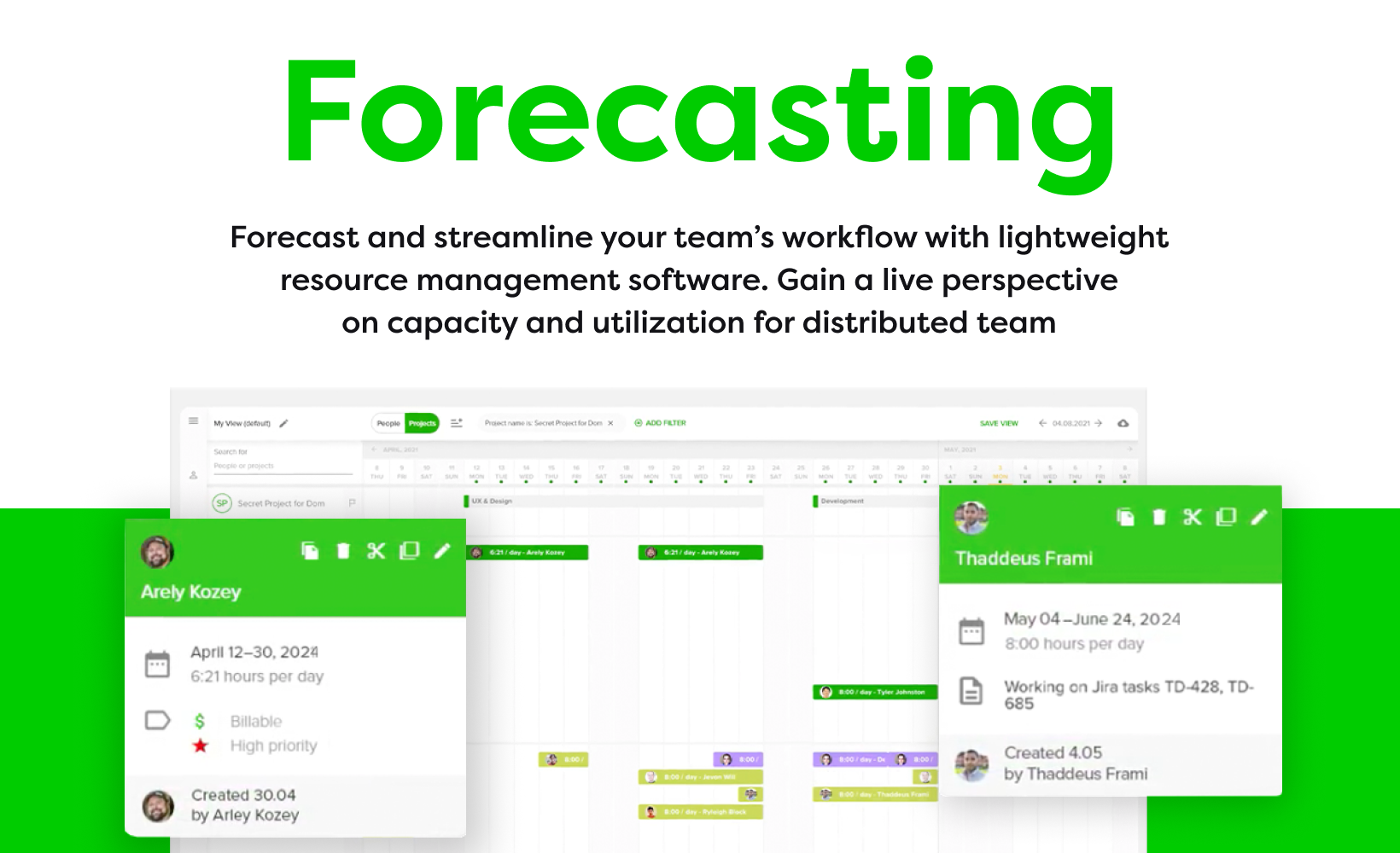 Forecast and streamline your team’s workflow with lightweight resource management software. 

