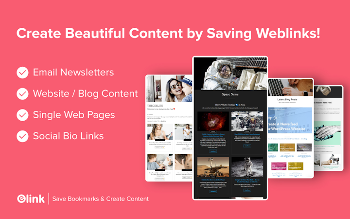 Elink.io screenshot: Create Beautiful Content by Just Saving Weblinks

?Create Email Newsletters
?Create Website/Blog Content
?Create Single Web Pages
?Create Social Bio Links