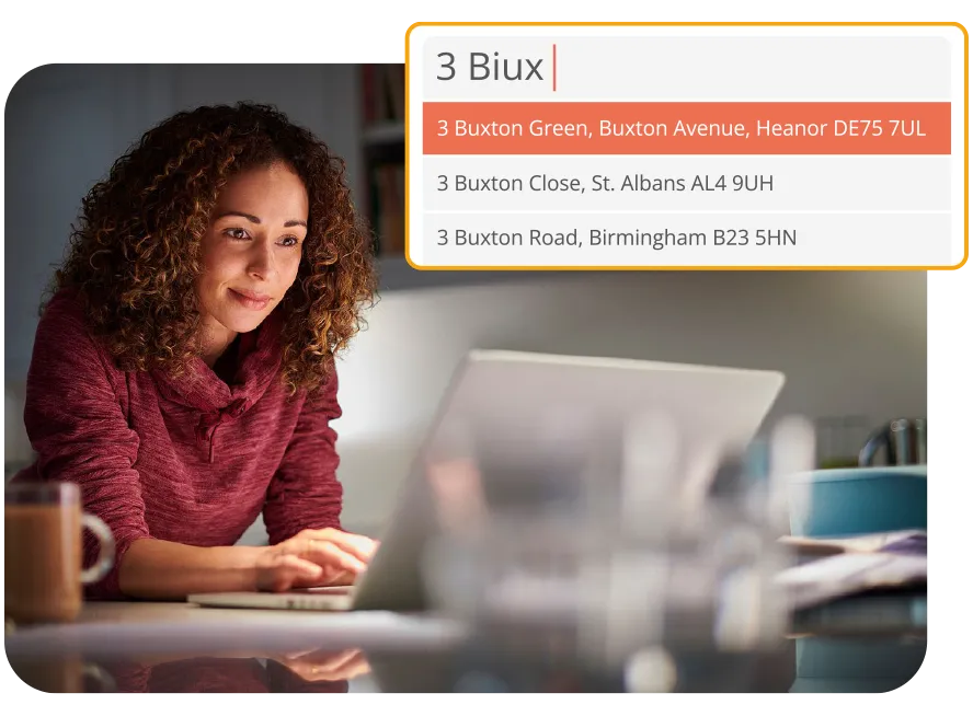 Fetchify screenshot: Address Auto-Complete
Instantly suggests verified addresses as users type, powered by Royal Mail PAF®, Multiple Residence and global data for faster checkouts and fewer delivery errors.