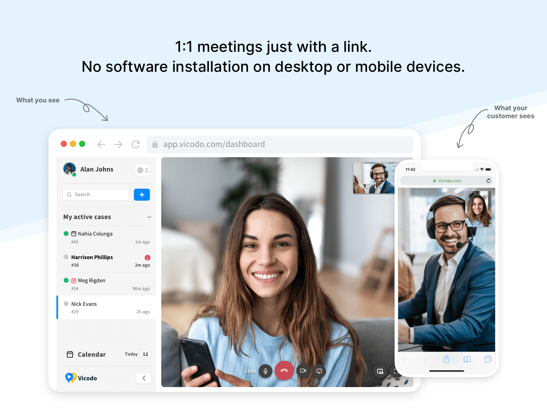 Customers start video meetings without having to install or register. Invitations are delivered via personalized SMS or email. After clicking on the invite, the customer joins a meeting using a browser.