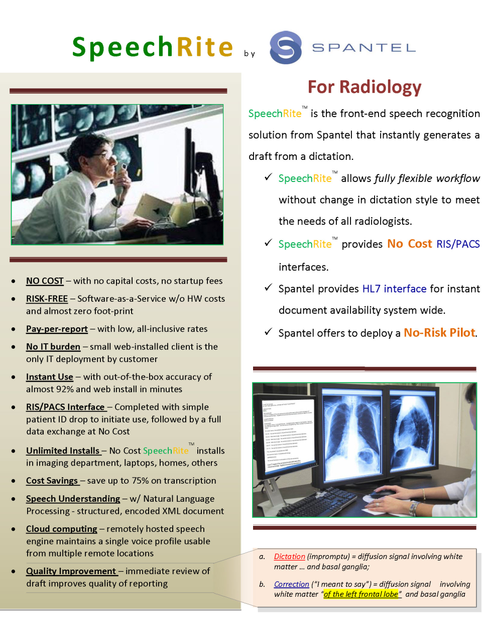 SpeechRite offers a flexible workflow for radiologists which supports all dictation preferences