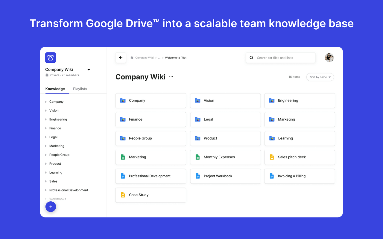 Pilot enables remote-first teams to transform Google Drive into a scalable AI-driven knowledge base.