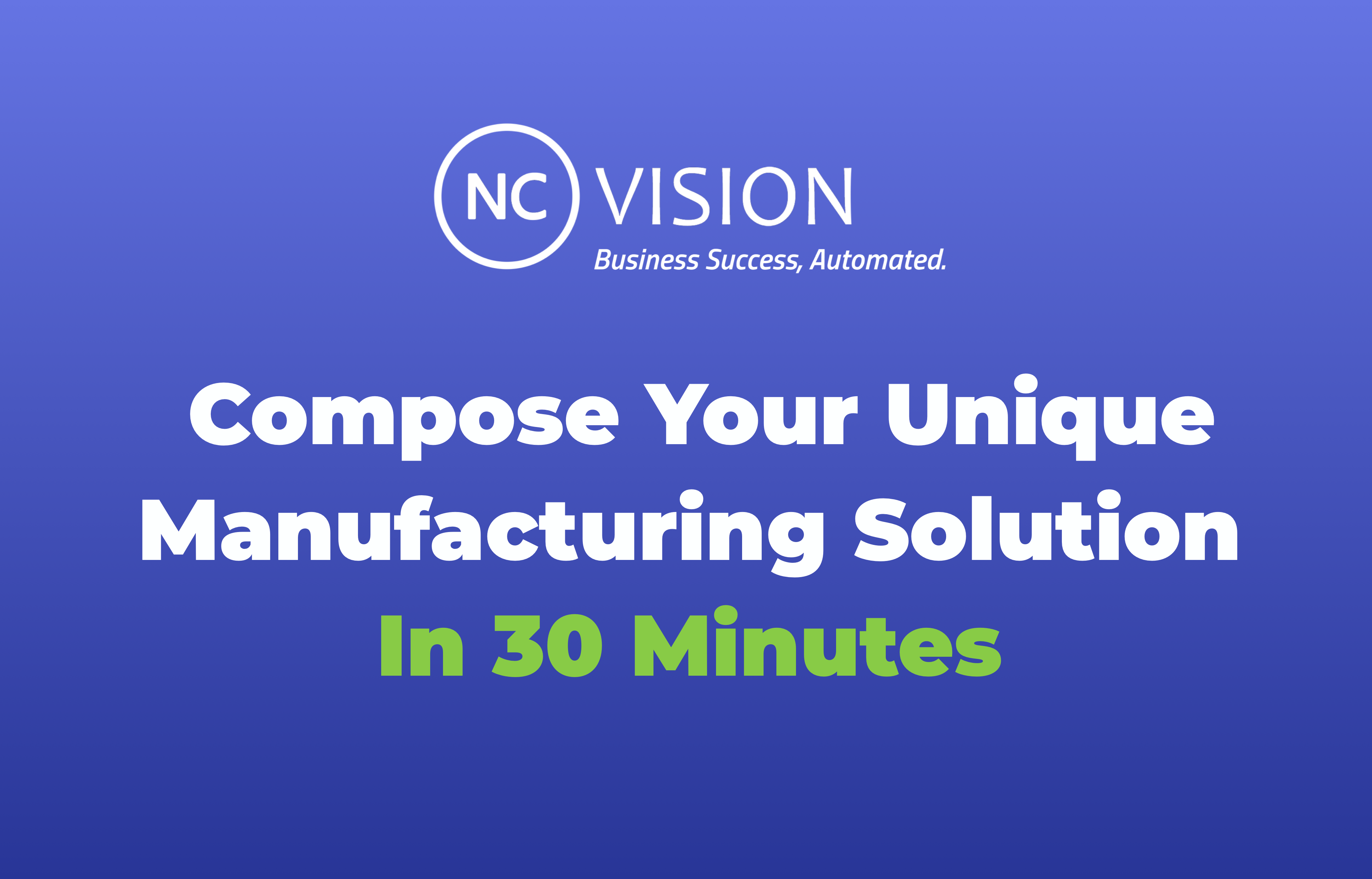 Create Your Unique Manufacturing Solution in 3 Steps