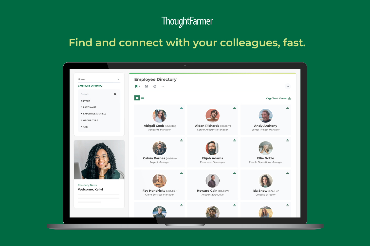 ThoughtFarmer's comprehensive people directory mean you can find and connect with subject matter experts, quickly