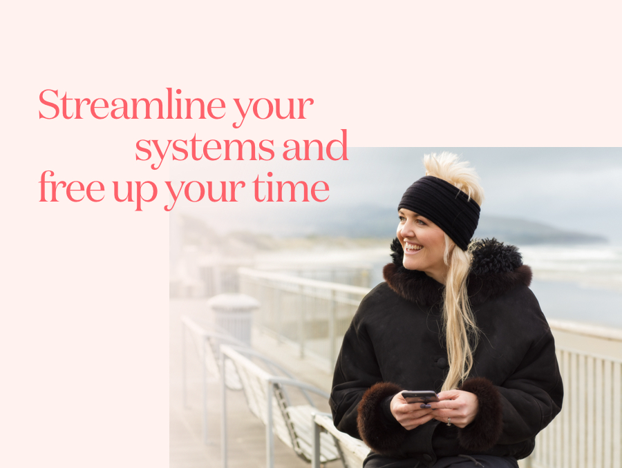 Streamline your systems