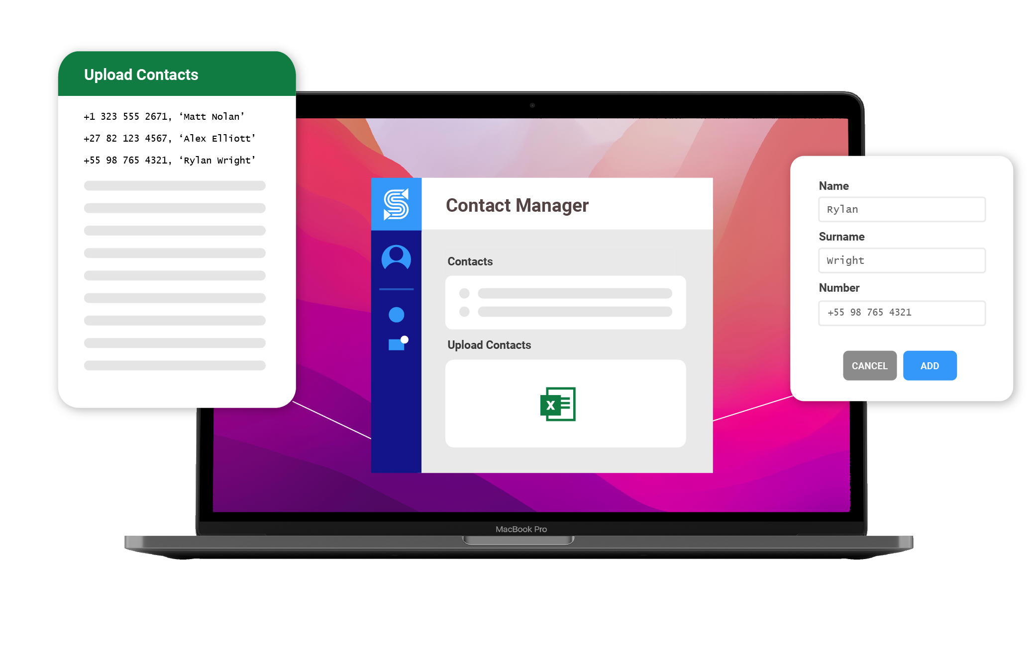 Upload Your Contacts: Add contacts in just a few clicks with our easy to use import feature. Simply upload your .CSV from a spreadsheet like Excel or add them directly into the contacts manager.