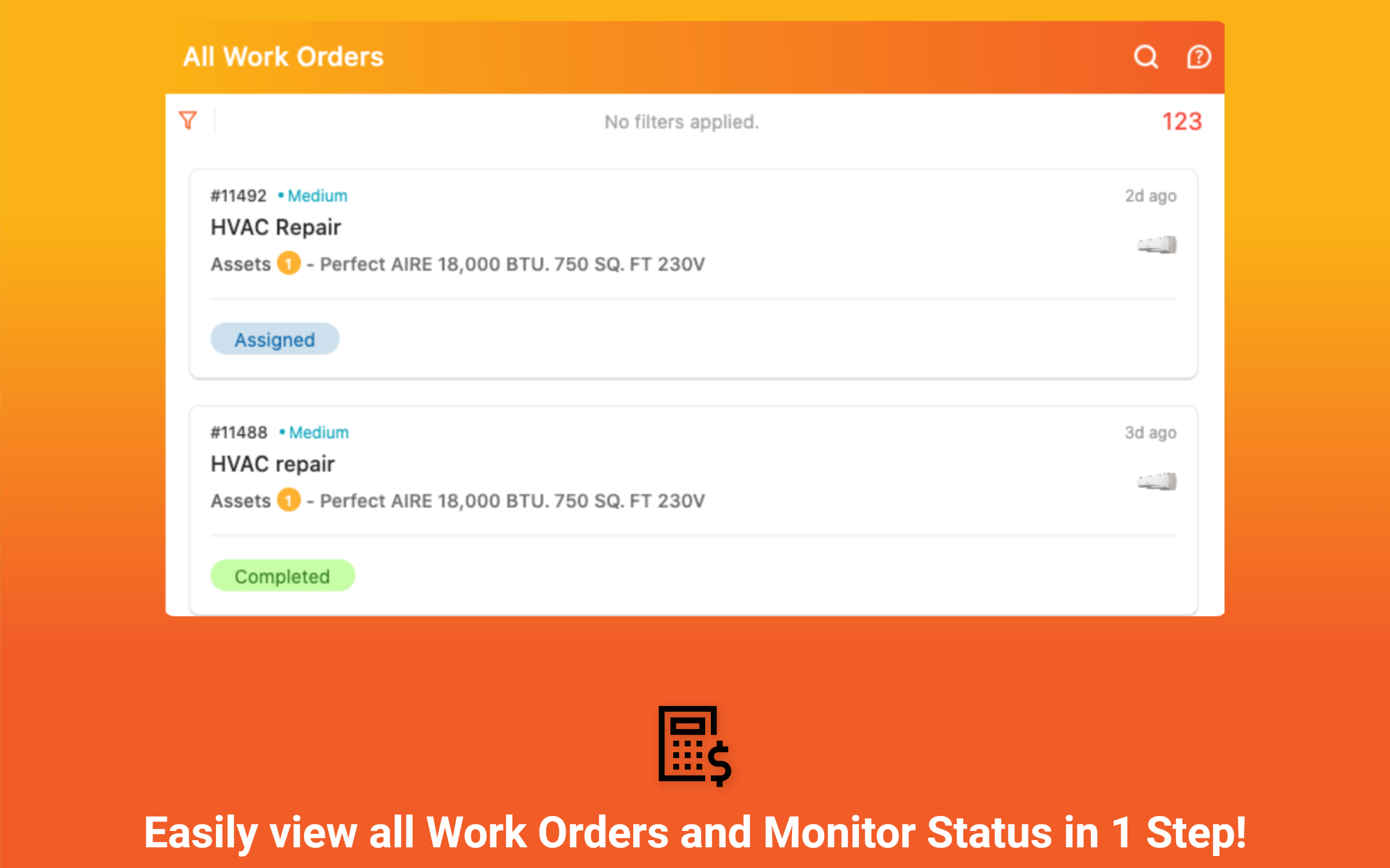 Easily view all the Work Orders and monitor the status in 1 step!