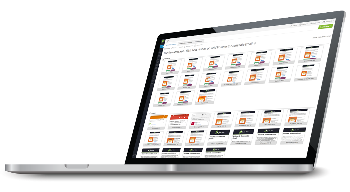 Preview emails on mobile, desktop and tablet. See what your email looks like on more than 70 clients and devices. View the emails in portrait or landscape so you know how your email will look for every subscriber.