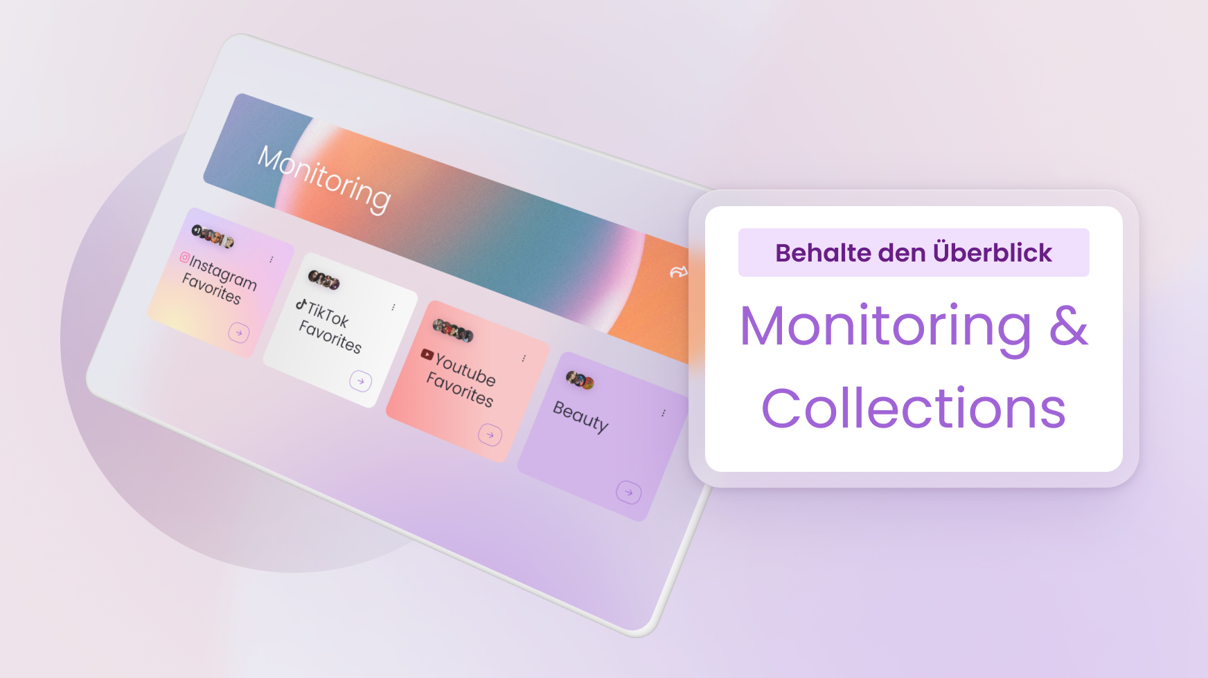 Monitor your favorite influencers and social media channels at any time and create your own collections.
