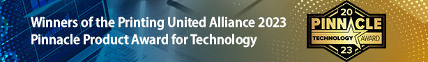 Winners of the Printing United Alliance 2023 Pinnacle Product Award for Technology.