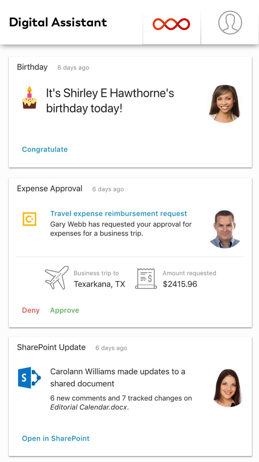 Digital Assistant lets you access all of your enterprise applications and data on-the-go, with it's progressive web app as well as native Android and iOS apps. Digital Assistant makes staying productive at work simple.