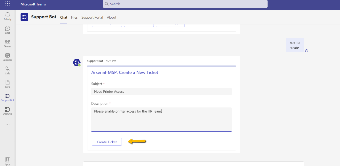 The Support Bot is easy to use and intuitive: your customers can create tickets, check on statuses and reply/respond to agents all from within Microsoft Teams.