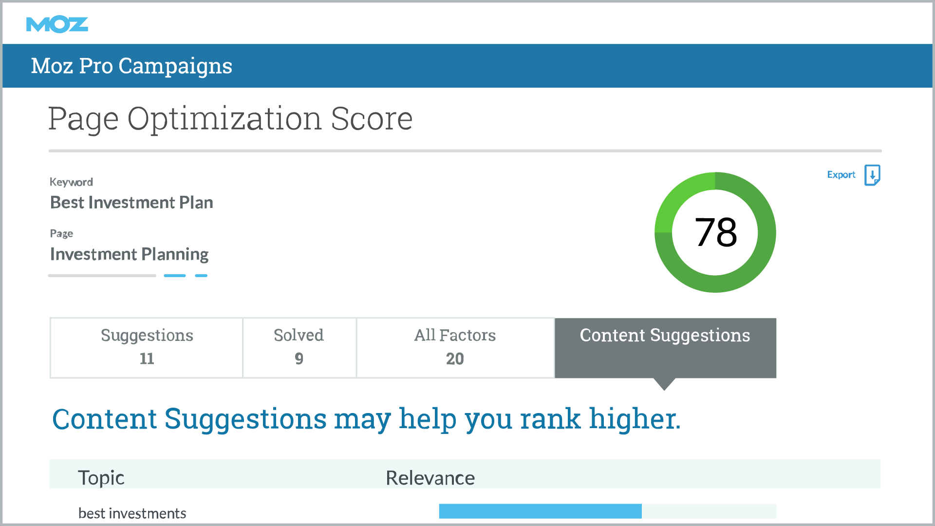 With Page Optimization reports in Moz Pro we'll score your pages out of 100 and provide a to-do list of recommendations in order of priority to help improve your score.
