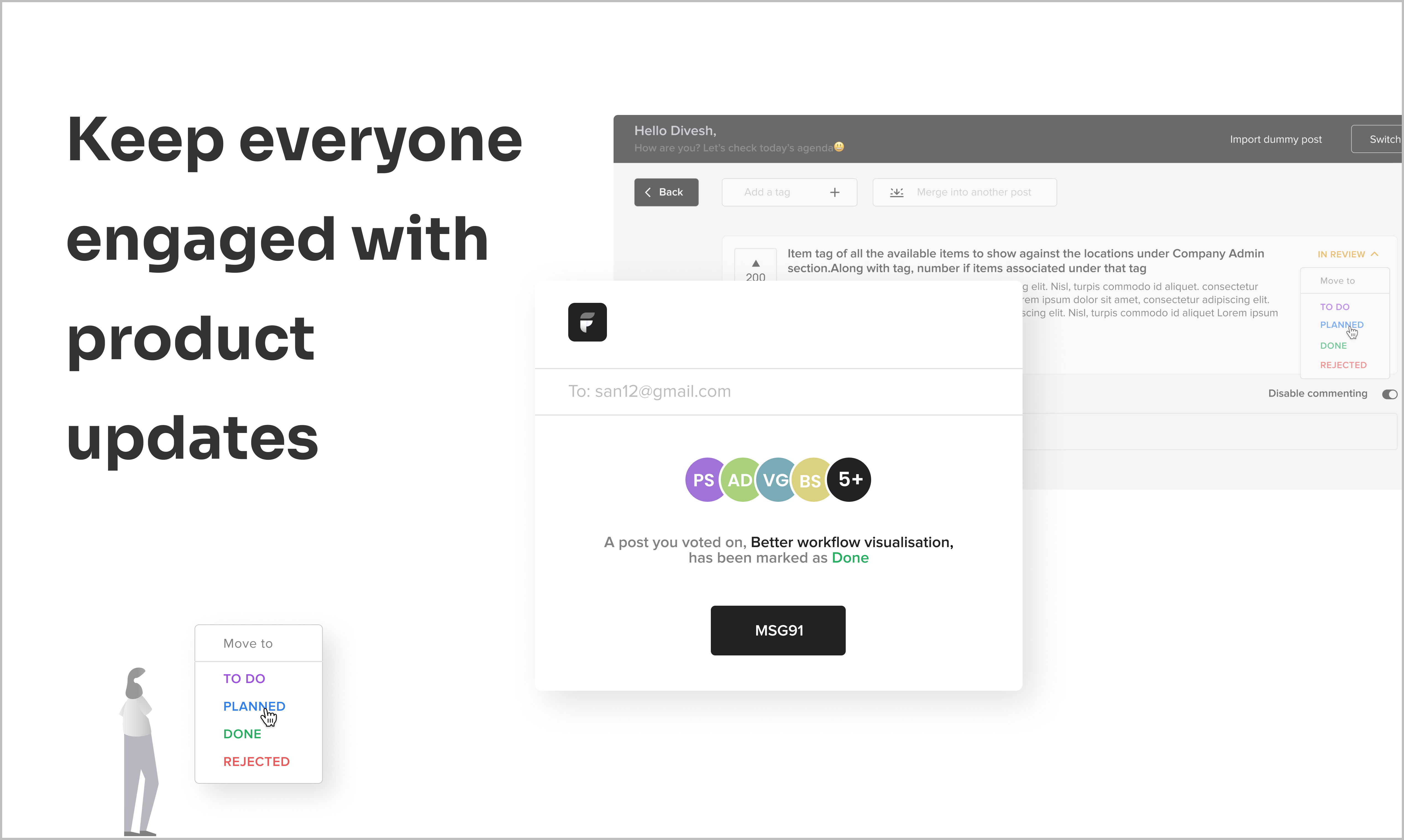 Notify internal teams and customers as soon as  you ship a feature.
