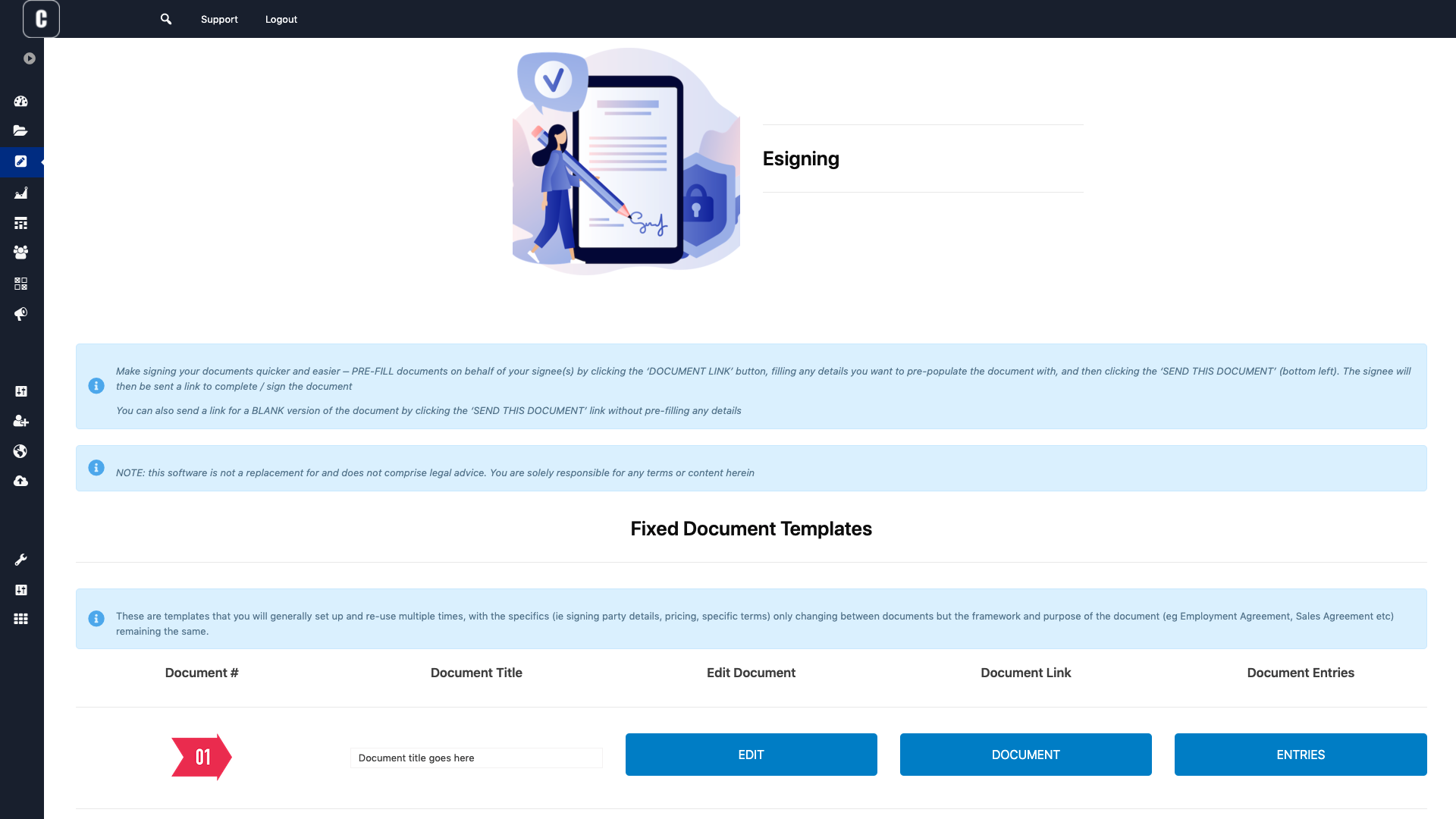 Esigning - with both Templates and Custom esigning documents, create up to 30 electronic signature templates to collect all signatures from all clients, across all areas - with highly customisable fields, options and more - the power of esigning is here