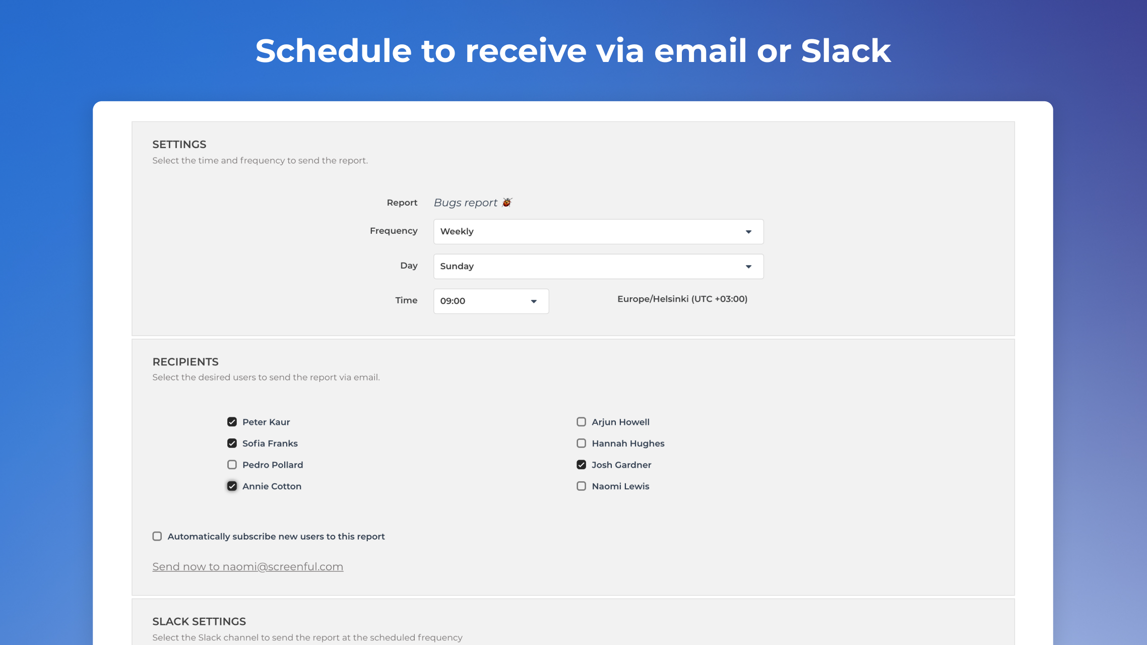 Screenful Software - Our reports integrate with email and Slack. We keep you informed with digests, progress updates on your goals, and notifications for the key milestones.