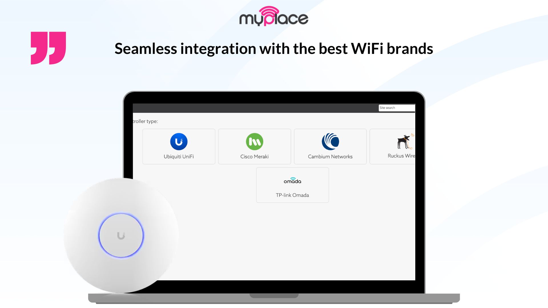 Seamless integration with the best WiFi brands