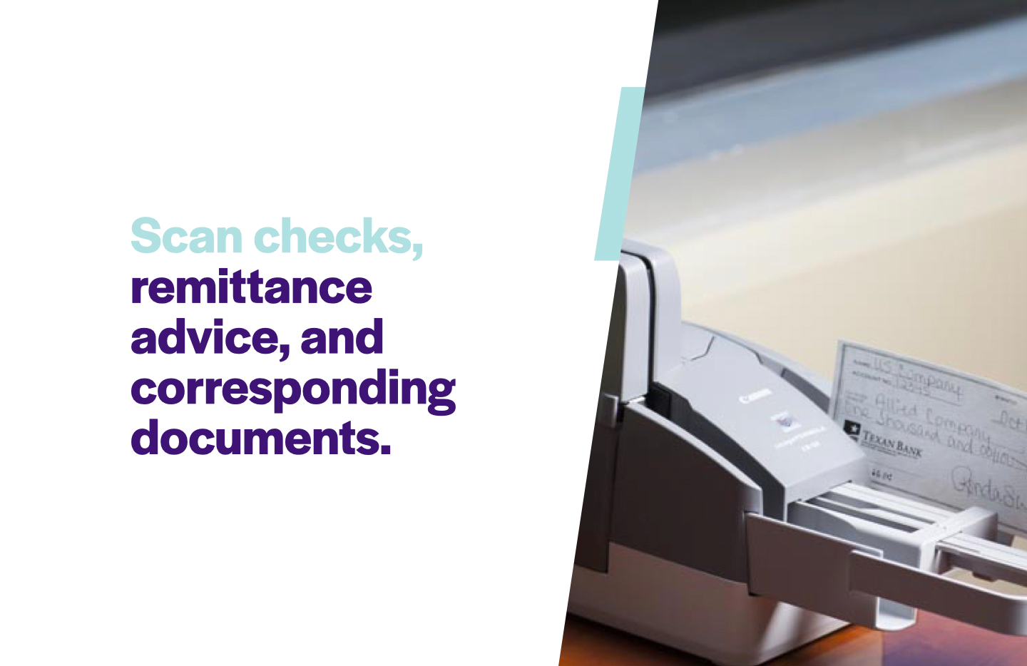No more tedious tasks: Reduce your check processing time from 3 minutes to just a few seconds.